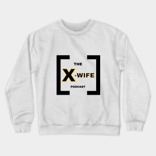 The X-Wife Podcast Logo Design Crewneck Sweatshirt